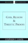 God, Reason And Theistic Proofs