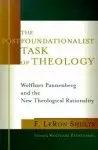 THE POSTFOUNDATIONALIST TASK OF THEOLOGY