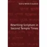 Rewriting Scripture in Second Temple Times