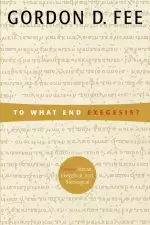 To What End Exegesis?: Essays Textual, Exegetical, and Theological.