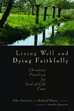 Living Well and Dying Faithfully