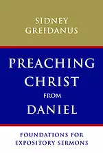 Preaching Christ from Daniel