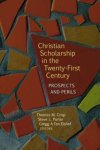 Christian Scholarship in the Twenty-First Century