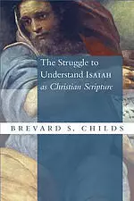 The Struggle to Understand Isaiah as Christian Scripture