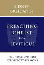 Preaching Christ from Leviticus: Foundations for Expository Sermons