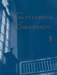 Encyclopedia of Christianity, Volume 3