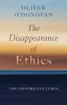 The Disappearance of Ethics: The Gifford Lectures