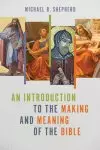 An Introduction to the Making and Meaning of the Bible