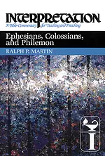 Ephesians, Colossians and Philemon : Interpretation Commentary