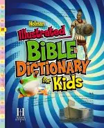 Holman Illustrated Bible Dictionary for Kids