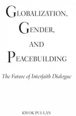 Globalization, Gender, and Peacebuilding