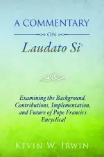 A Commentary on Laudato Si'-on Care for Our Common Home