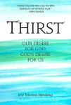 Thirst: Our Desire for God, God's Desire for Us