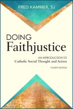 Doing Faithjustice: An Introduction to Catholic Social Thought and Action