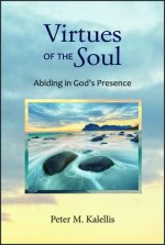 Virtues of the Soul: Abiding in God's Presence