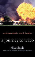 A Journey to Waco: Autobiography of a Branch Davidian