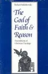 The God of Faith and Reason