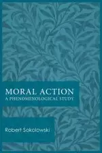 Moral Action: A Phenomenological Study