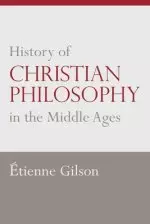 History of Christian Philosophy in the Middle Ages