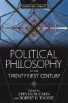 Political Philosophy in the Twenty-First Century: Essential Essays