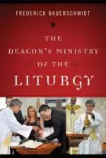 The Deacon's Ministry of the Liturgy