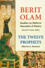 The Twelve Prophets : Vol 2 : Micah, Nahum, Habakkuk, Zephaniab, Haggai, Zechariah, Malachi : Berit Olam 