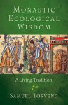 Monastic Ecological Wisdom: A Living Tradition