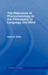 The Relevance of Phenomenology to the Philosophy of Language and Mind