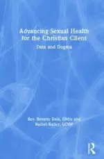 Advancing Sexual Health for the Christian Client: Data and Dogma