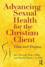 Advancing Sexual Health for the Christian Client: Data and Dogma