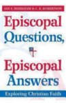 Episcopal Questions, Episcopal Answers: Exploring Christian Faith