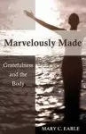 Marvelously Made : Gratefulness And The Body