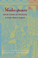 Shakespeare and the Culture of Christianity in Early Modern England