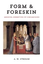 Form and Foreskin: Medieval Narratives of Circumcision