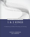 1 & 2 Kings: A Commentary for Biblical Preaching and Teaching