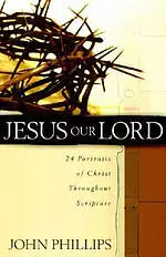 Jesus Our Lord: 24 Portraits of Christ Throughout Scripture 