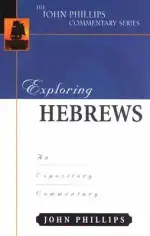 Hebrews : John Phillips Commentary Series