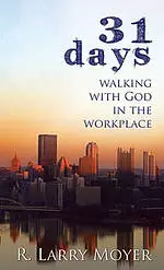 31 Days To Walking With God In The Workplace