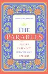 The Parables: Jesus's Friendly Subversive Speech