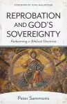 Reprobation and God's Sovereignty: Redeeming a Biblical Doctrine