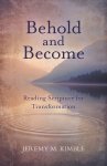 Behold and Become: Reading Scripture for Transformation