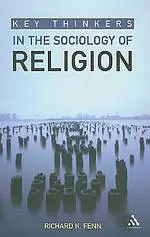 Key Thinkers In The Sociology Of Religion