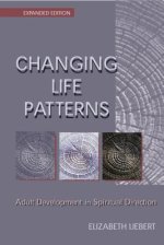 Changing Life Patterns: Adult Development in Spiritual Direction