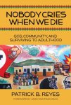 Nobody Cries When We Die: God, Community, and Surviving to Adulthood