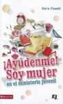 Ayudenme! Soy Mujer en el Ministerio Juvenil!