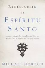 Redescubrir El Espiritu Santo