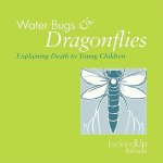 Water Bugs and Dragonflies Explaining Death to Young Children