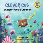 Clever Cub Explores God's Creation