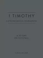 1 Timothy: A Strong Man Is Courageous