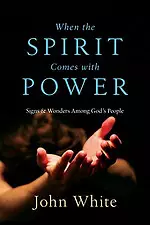 When the Spirit Comes with Power: Signs Wonders Among God's People